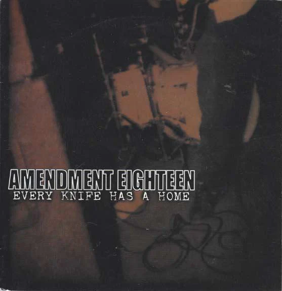 Amendment Eighteen: Every Knife Has A Home 7"