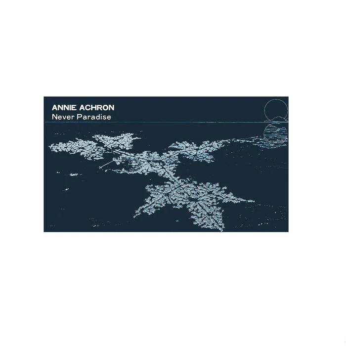 Annie Achron: Never Paradise 12"