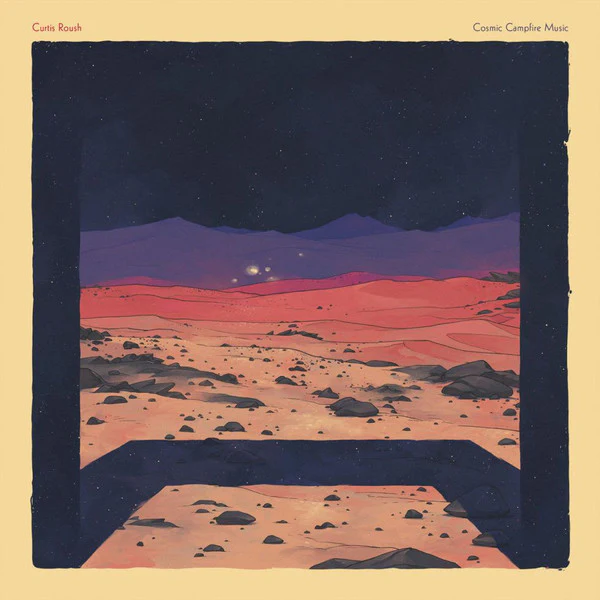 Curtis Roush: Cosmic Campfire Music 12"