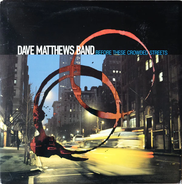 Dave Matthews Band: Before These Crowded Streets 12"