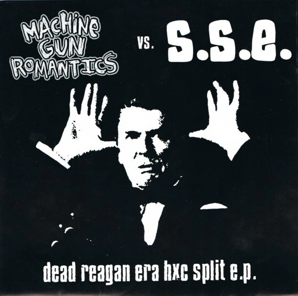 Machine Gun Romantics / S.S.E.: Dead Reagan Era HXC Split EP 7"
