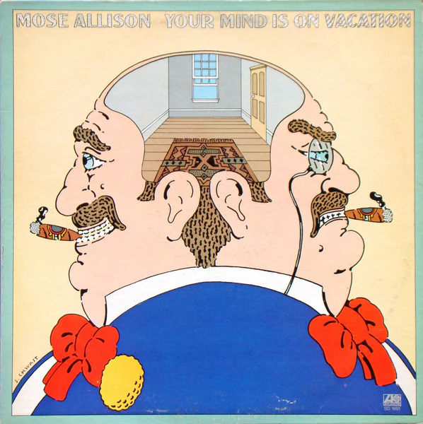 Mose Allison: Your Mind Is On Vacation 12"
