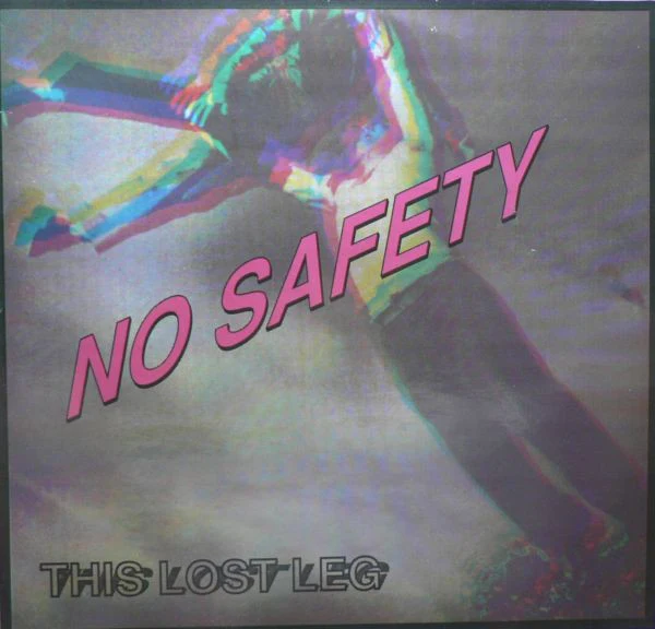 No Safety: This Lost Leg 12"