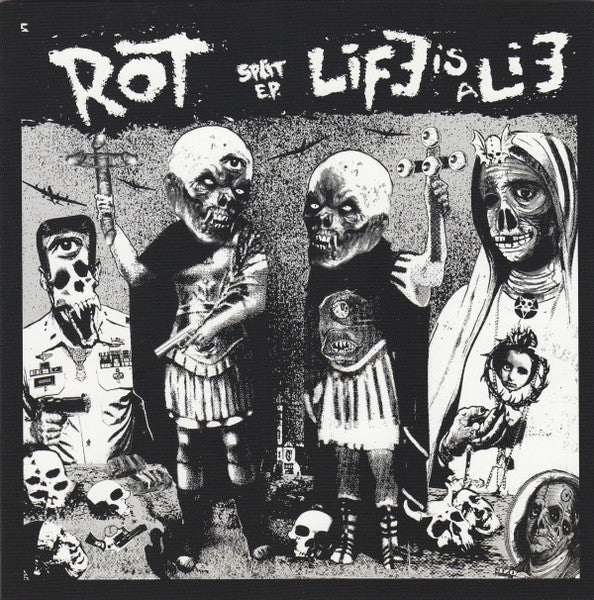 Rot / Life Is A Lie: Split EP 7"