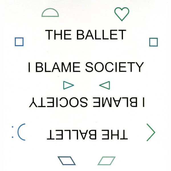 The Ballet: I Blame Society 12"