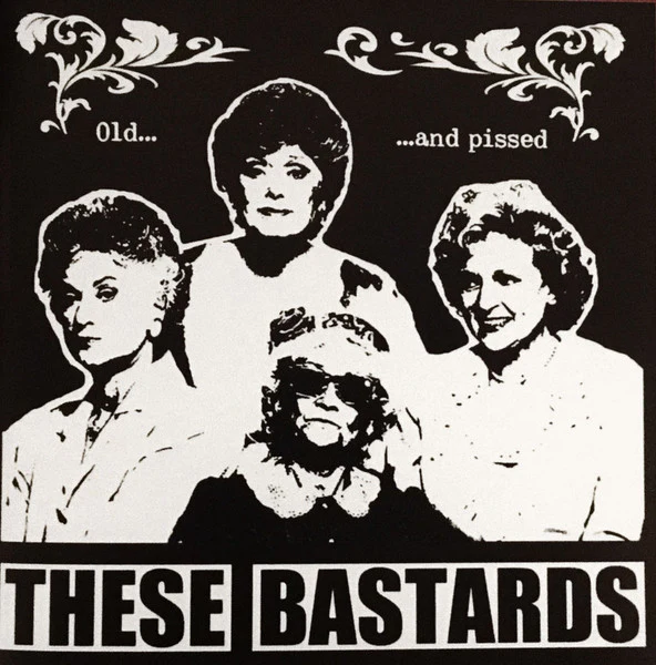 These Bastards: Old And Pissed 7"