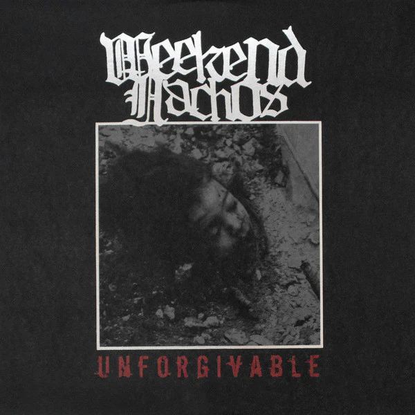 Weekend Nachos: Unforgivable 12"
