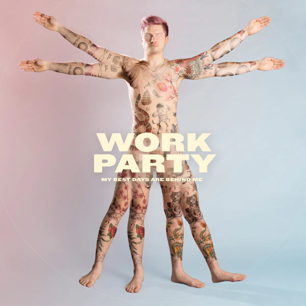 Work Party: My Best Days are Behind Me 12"